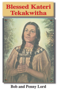 Saint Kateri Tekakwitha Minibook - Bob and Penny Lord