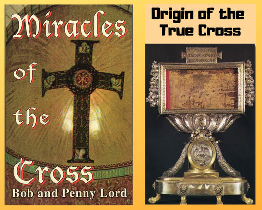 Miracles of the Cross Book and Companion Origin of True Cross DVD - Bob and Penny Lord