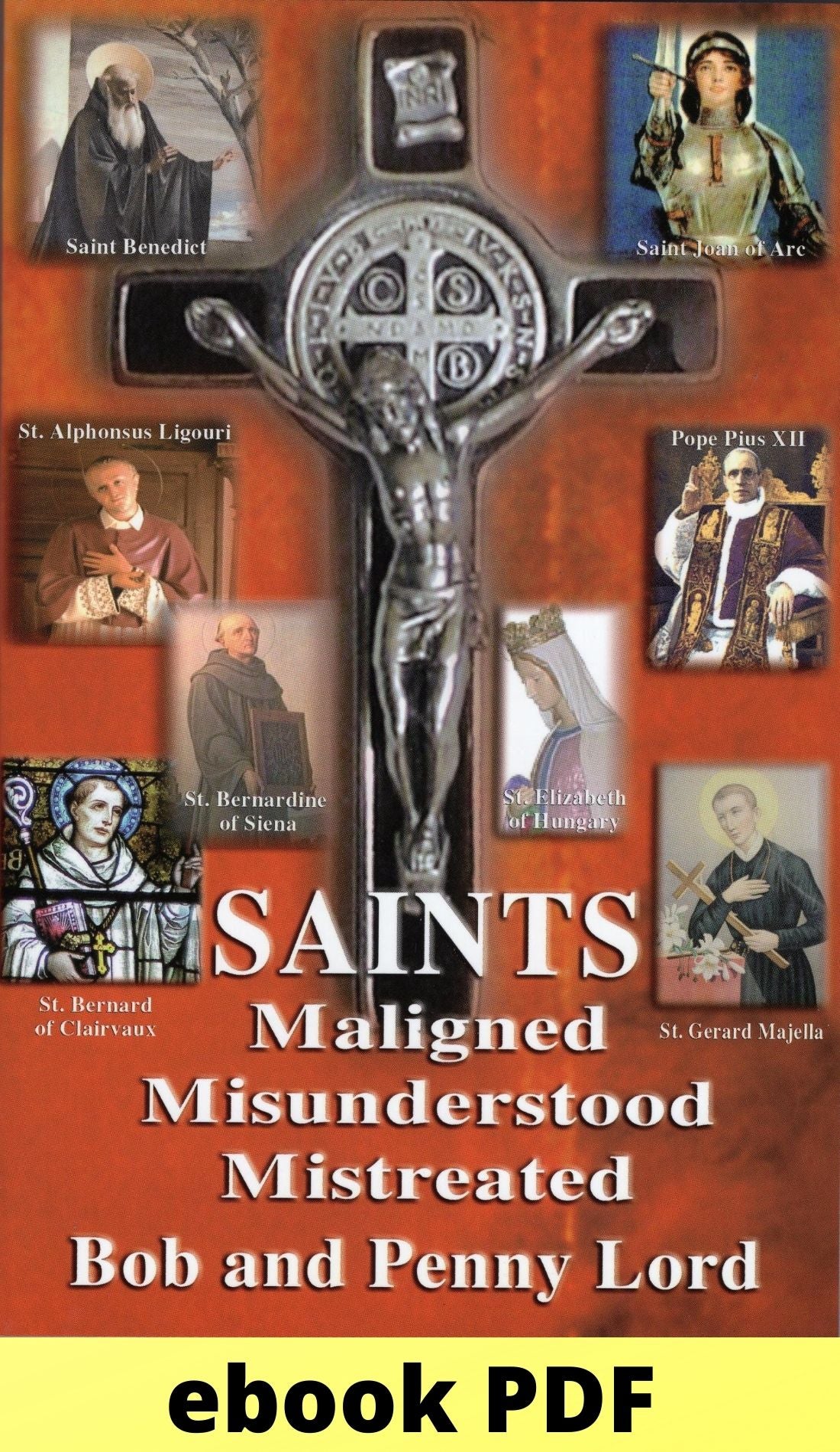 Saints Maligned Misunderstood and Mistreated ebook PDF - Bob and Penny Lord