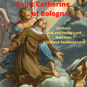Saint Catherine of Bologna Audiobook - Bob and Penny Lord
