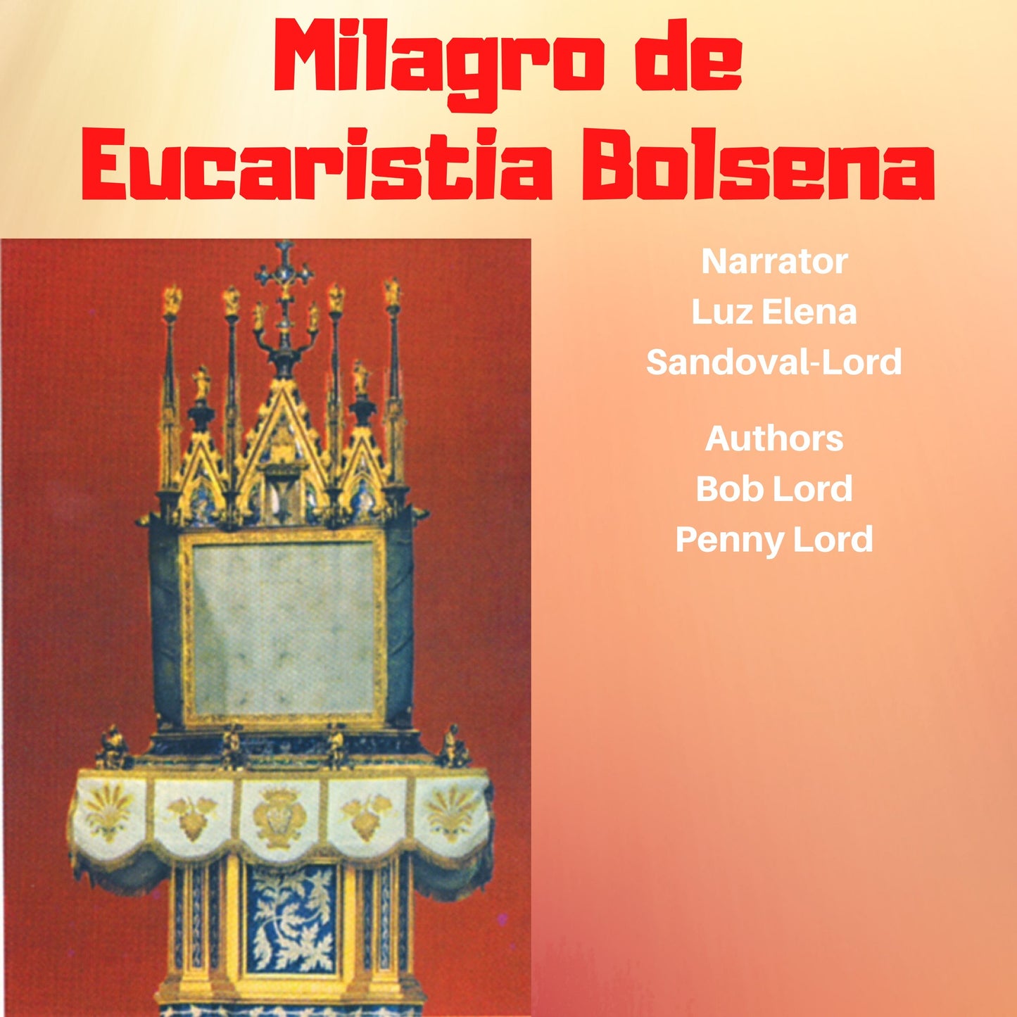 Milagro de Eucaristia Bolsena Orvieto Audio - Bob and Penny Lord