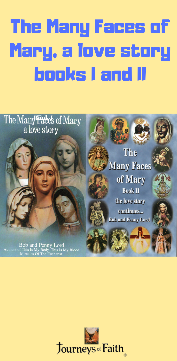 The Many Faces of Mary, a love story Books I and II - Bob and Penny Lord