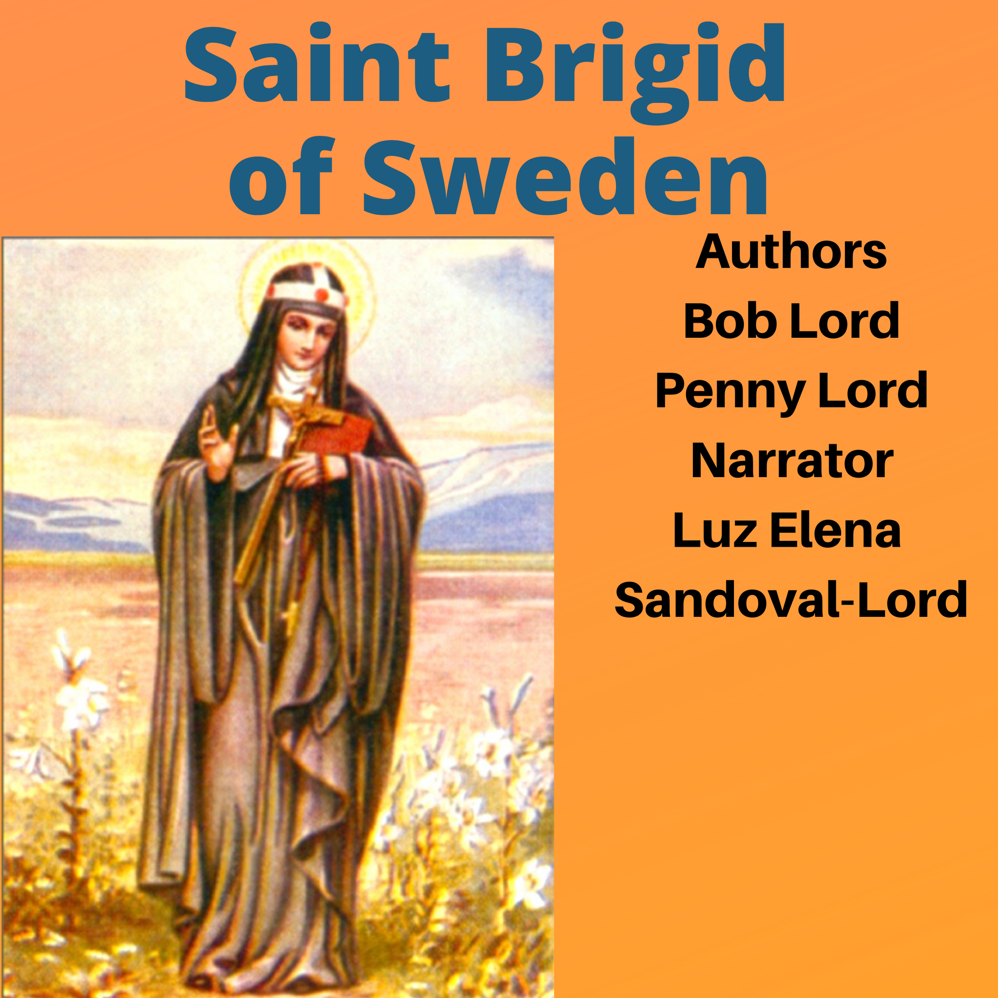 Saint Brigid of Sweden Audiobook - Bob and Penny Lord