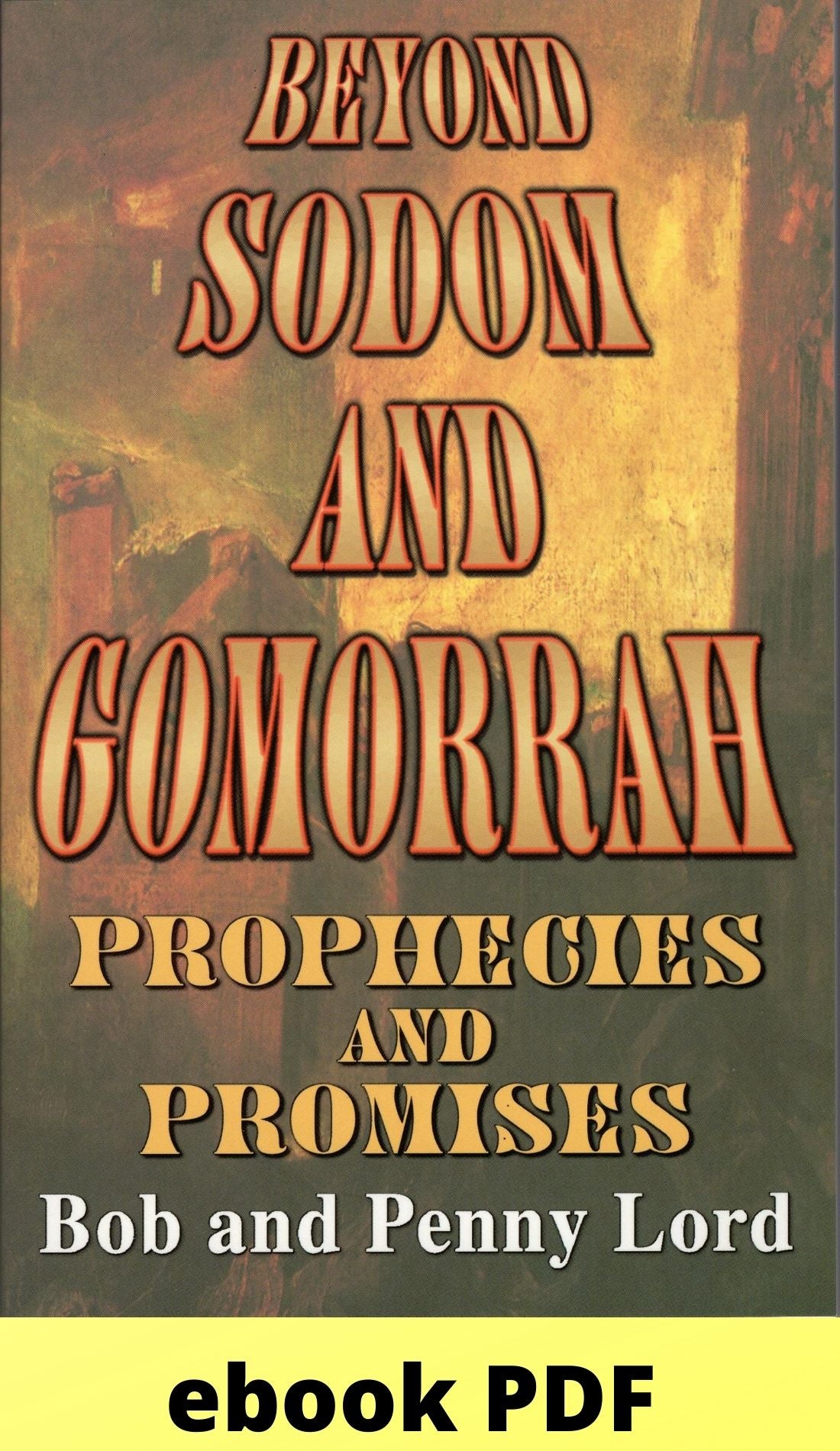 Beyond Sodom and Gomorrah ebook  PDF - Bob and Penny Lord