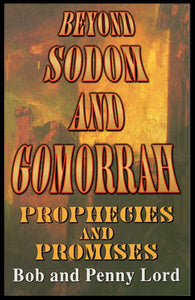 Beyond Sodom and Gomorrah  Book - Bob and Penny Lord