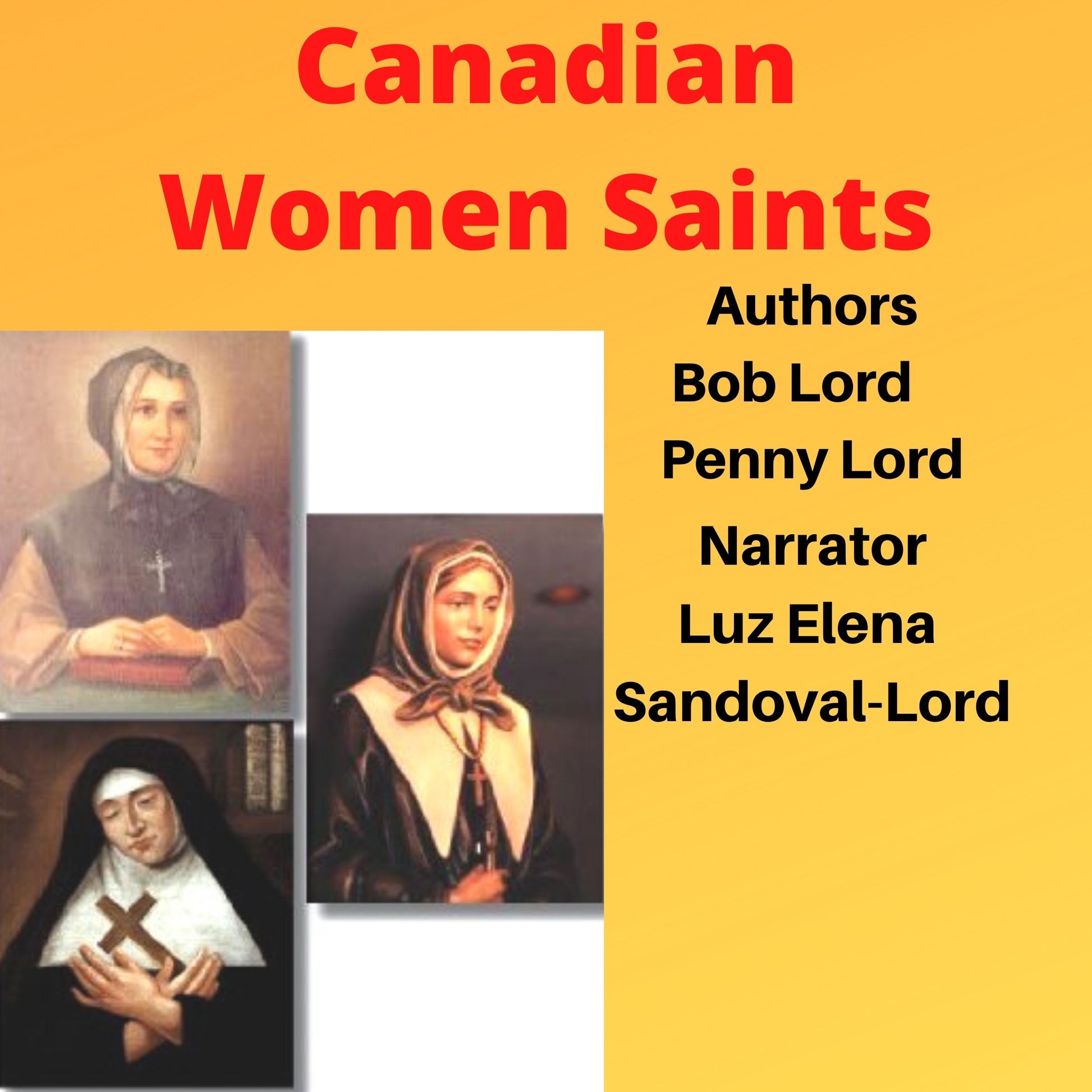 Canadian Women Saints Audiobook - Bob and Penny Lord