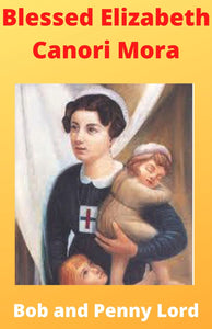 Blessed Elizabeth Canori Mora Minibook - Bob and Penny Lord