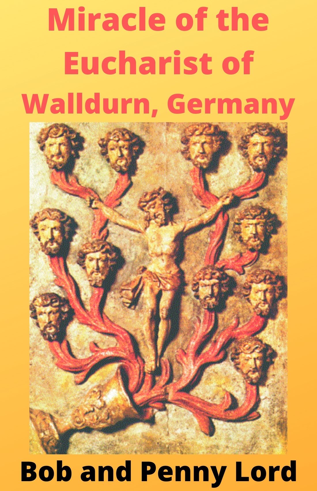 Miracle of the Eucharist of Walldurn, Germany  DVD - Bob and Penny Lord