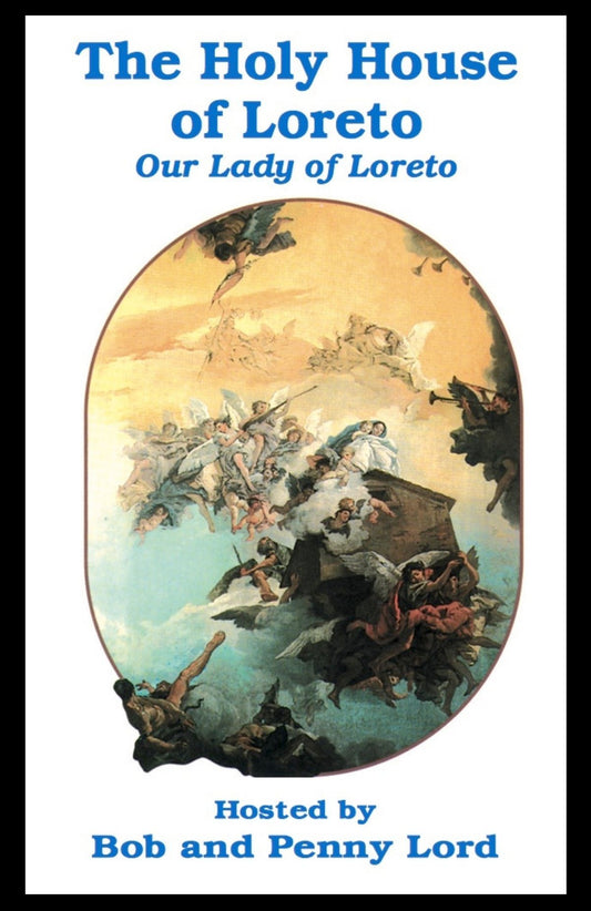 Our Lady of Loreto and the Holy House of Nazareth DVD - Bob and Penny Lord