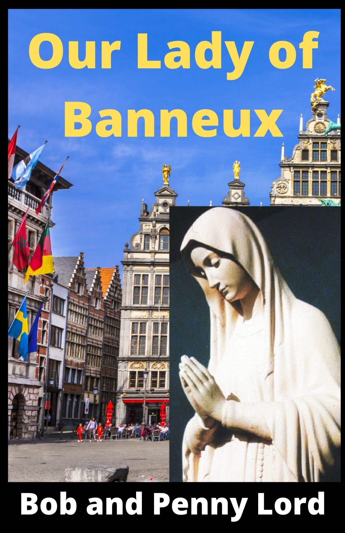 Our Lady of Banneux DVD - Bob and Penny Lord