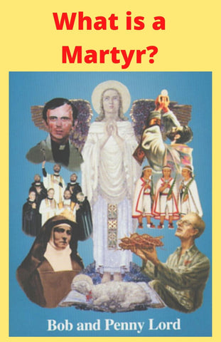 What is a Martyr? DVD - Bob and Penny Lord