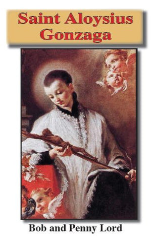Saint Aloysius Gonzaga Minibook - Bob and Penny Lord