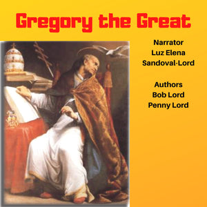 Pope Gregory the Great Audiobook - Bob and Penny Lord