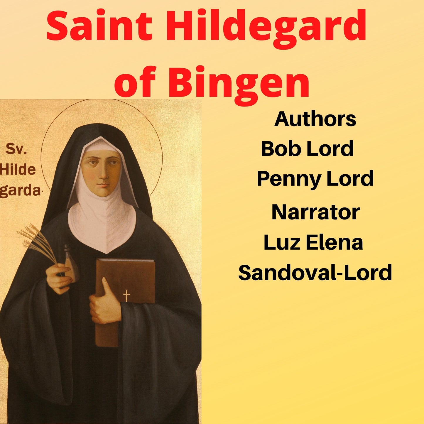 Saint Hildegard of Bingen Audiobook - Bob and Penny Lord