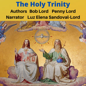 The Holy Trinity Audiobook - Bob and Penny Lord