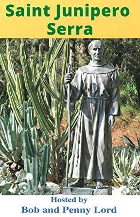 Saint Junipero Serra Minibook - Bob and Penny Lord