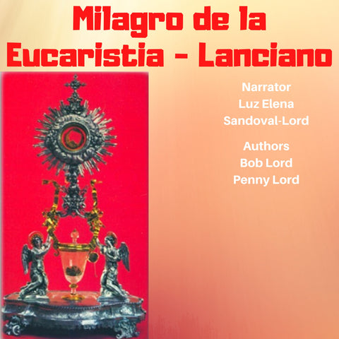 Milagro de Eucaristia Lanciano Espanol Audio - Bob and Penny Lord