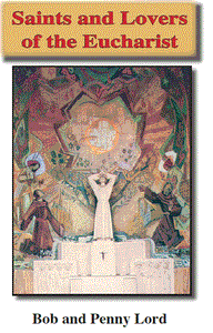 Saints and Lovers of the Eucharist Minibook - Bob and Penny Lord