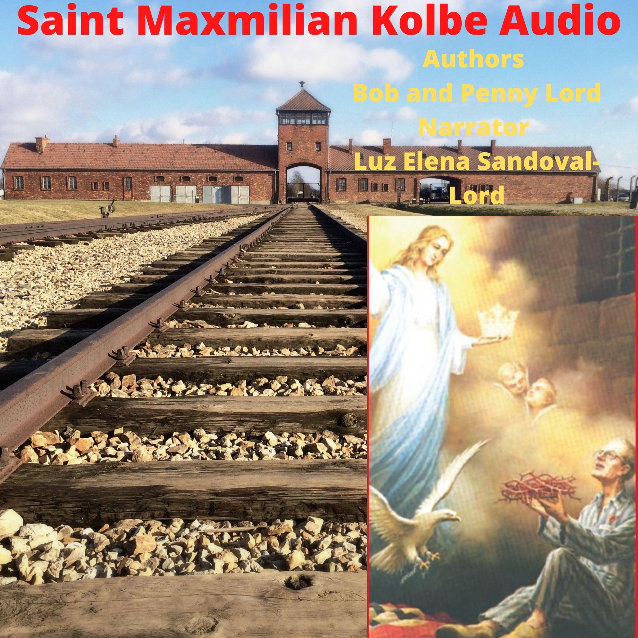 Saint Maxmilian Kolbe Audiobook - Bob and Penny Lord