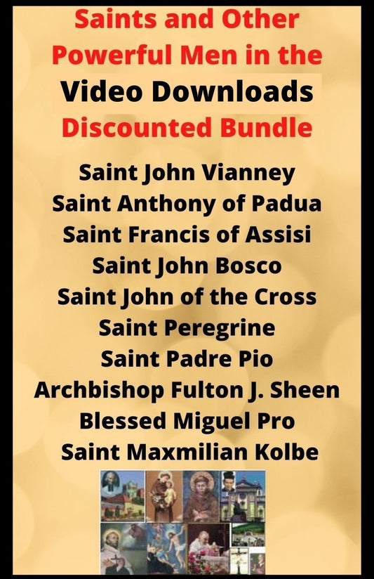 AAA Saints and Other Powerful Men in the Church 10 video downloads Discounted Bundle - Bob and Penny Lord