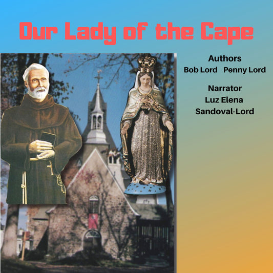 Our Lady of the Cape Audiobook - Bob and Penny Lord