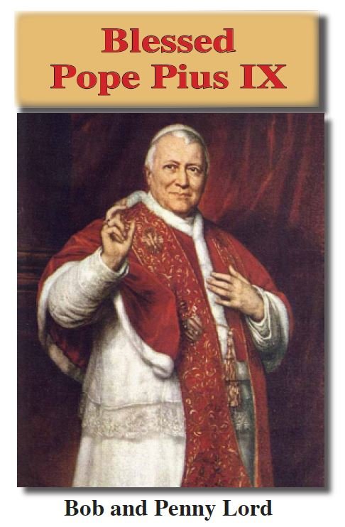 Blessed Pope Pius IX  Minibook - Bob and Penny Lord
