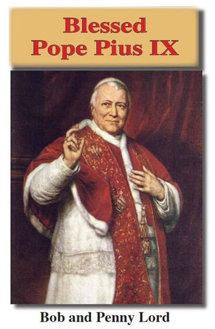 Blessed Pope Pius IX  Minibook - Bob and Penny Lord