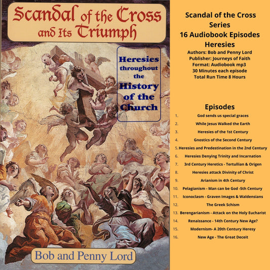 Scandal of the Cross - Heresies 16 MP3 Audiobooks Discounted Bundle - Bob and Penny Lord
