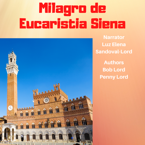 Milagro de Eucaristia Siena Audio - Bob and Penny Lord