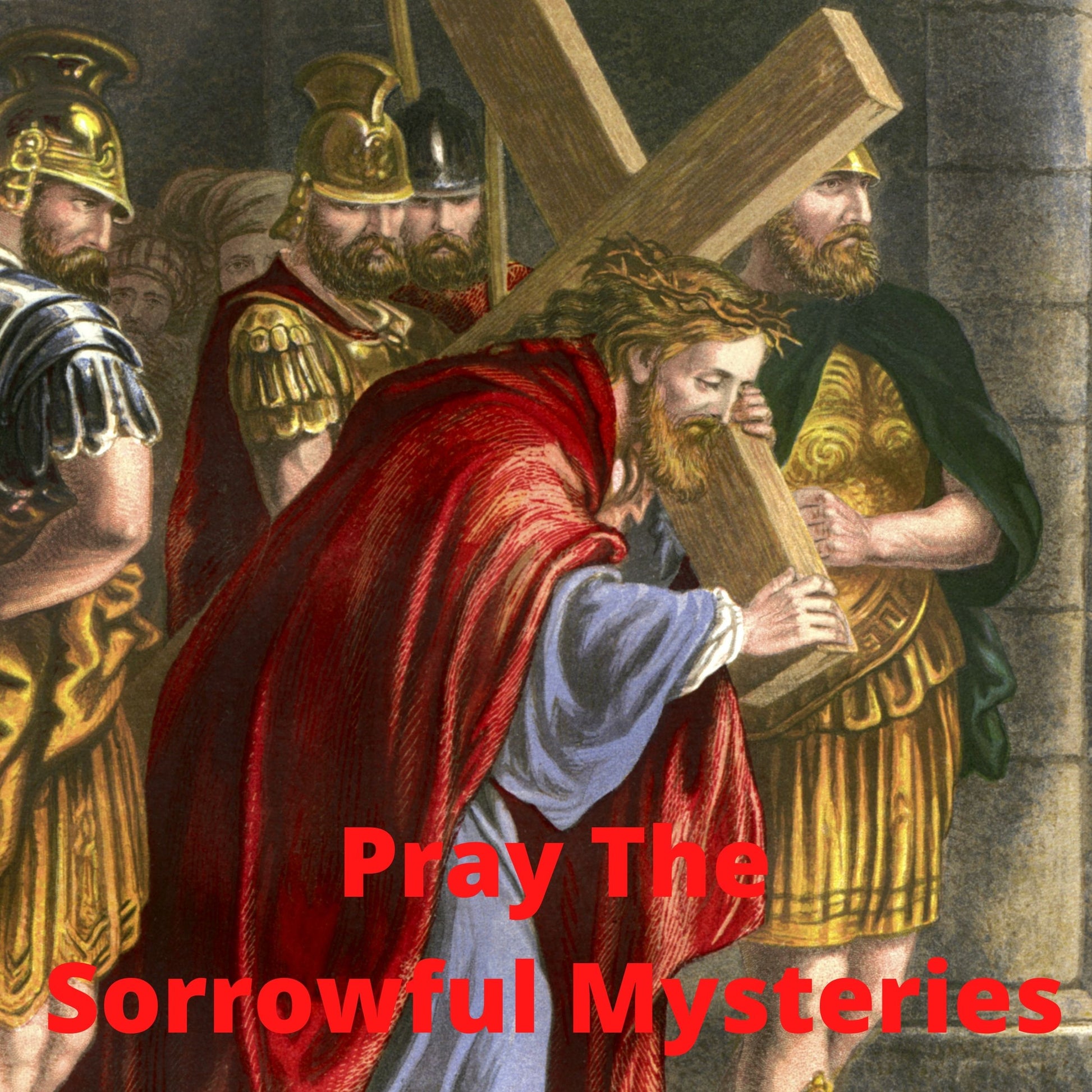 Pray The Sorrowful Mysteries DVD - Bob and Penny Lord